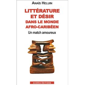 Littérature et désir dans le monde afro-caribéen