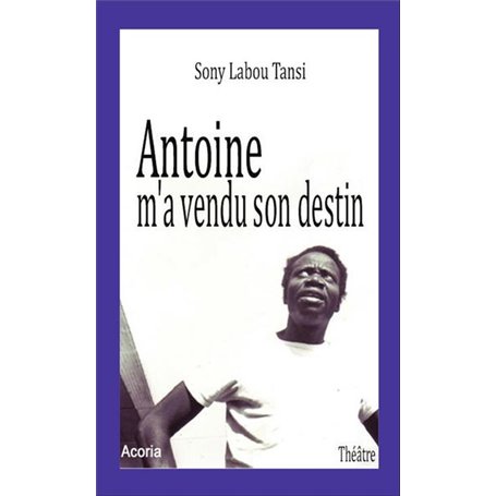 Antoine m'a vendu son destin