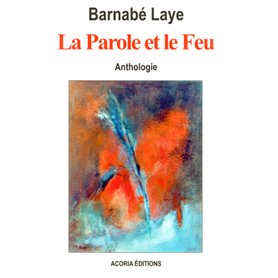 La Parole et le Feu