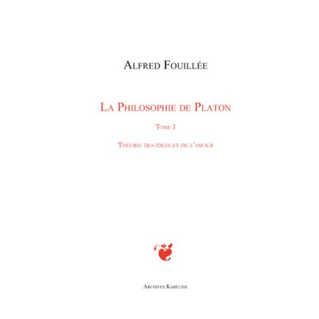 PHILOSOPHIE DE PLATON (TOME I)