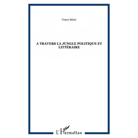 A travers la jungle politique et littéraire