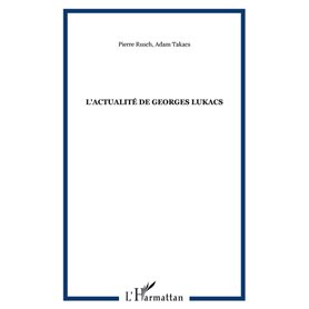 L'actualité de Georges Lukacs