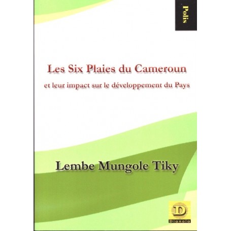 Les Six Plaies du Cameroun et leur impact sur le développement du pays