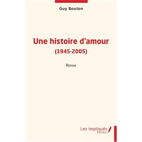 Une histoire d'amour (1945-2005)