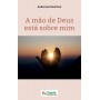 A mão de Deus està sobre mim