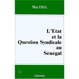 L'Etat et la question syndicale au Sénégal