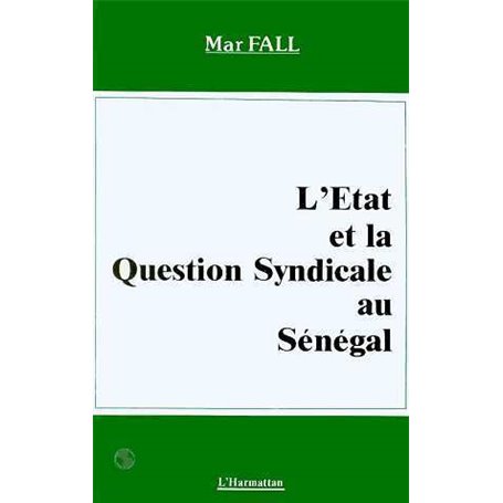 L'Etat et la question syndicale au Sénégal