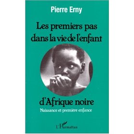 Les premiers pas dans la vie d'un enfant d'Afrique Noire