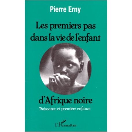 Les premiers pas dans la vie d'un enfant d'Afrique Noire