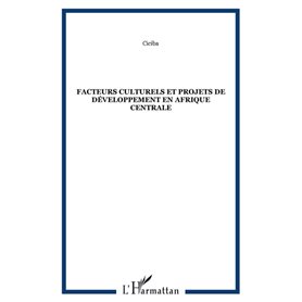 Facteurs culturels et projets de développement en Afrique centrale