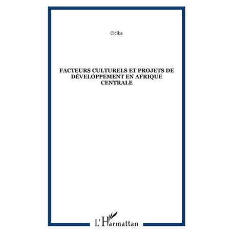 Facteurs culturels et projets de développement en Afrique centrale