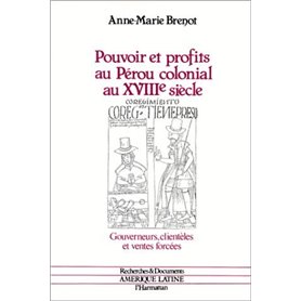 Pouvoir et profits au Pérou colonial au XVIIIe siècle