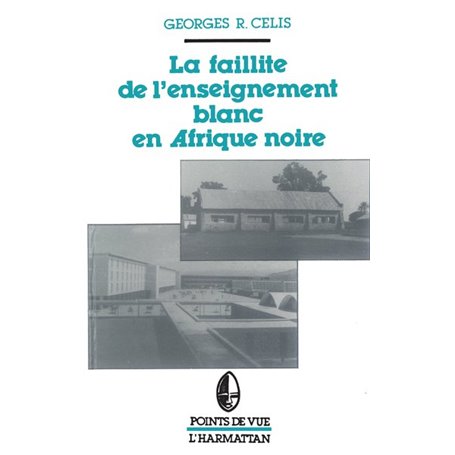 La faillite de l'enseignement blanc en Afrique noire