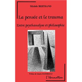 La pensée et le trauma, entre psychanalyse et philosophie