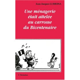 Une ménagerie était attelée au carosse du Bicentenaire