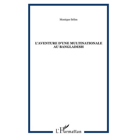 L'aventure d'une multinationale au Bangladesh