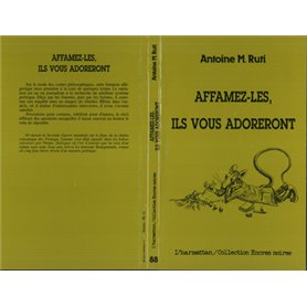 Affamez-les, ils vous adoreront