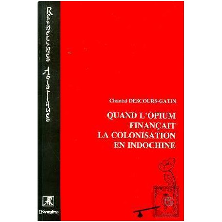 Quand l'opium finançait la colonisation de l'Indochine