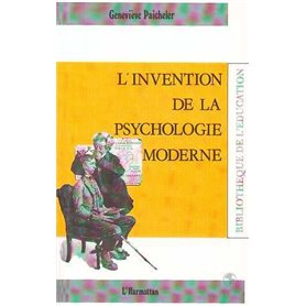 L'invention de la psychologie moderne