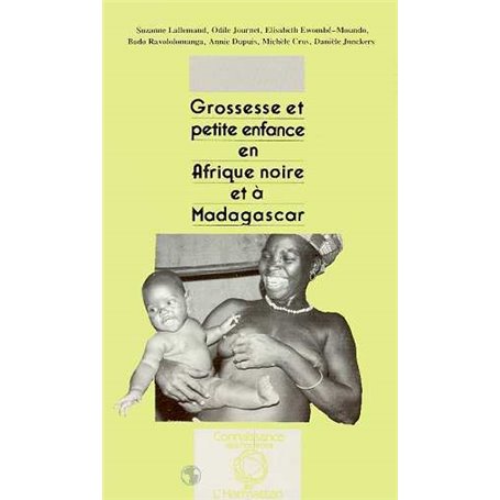 Grossesse et petite enfance en Afrique Noire et à Madagascar