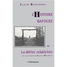 L'histoire bafouée ou la dérive relativiste