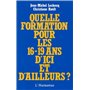 Quelle formation pour les 16-19 ans d'ici et d'ailleurs?