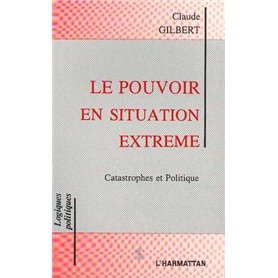 Le pouvoir en situation extrême