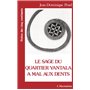 Le sage du quartier Yantala a mal aux dents