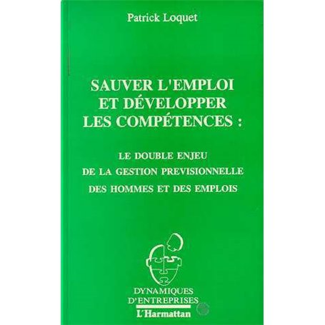 Sauver l'emploi et développer les compétences : le double enjeu de la gestion prévisionnelle des hommes et des emplois