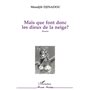 Mais que font donc les dieux de la neige?
