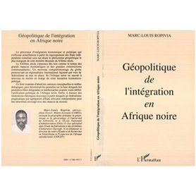 Géopolitique de l'intégration en Afrique Noire