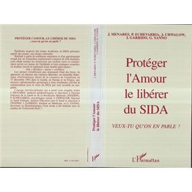 Protéger l'amour, le libérer du Sida