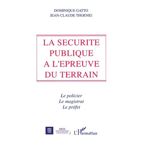 La sécurité publique à l'épreuve du terrain