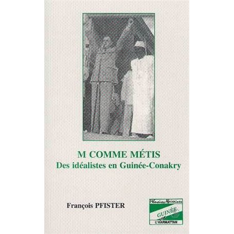 M COMME METIS DES IDEALISTES EN GUINEE-CONAKRY