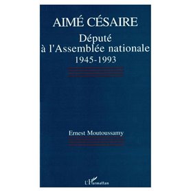 Aimé Césaire, député à lAssemblée nationale 1945-1993