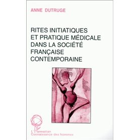 Rites initiatiques et pratique médicale dans la société française contemporaine