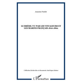 Le Brésil vu par les voyageurs et les marins français 1816-1860