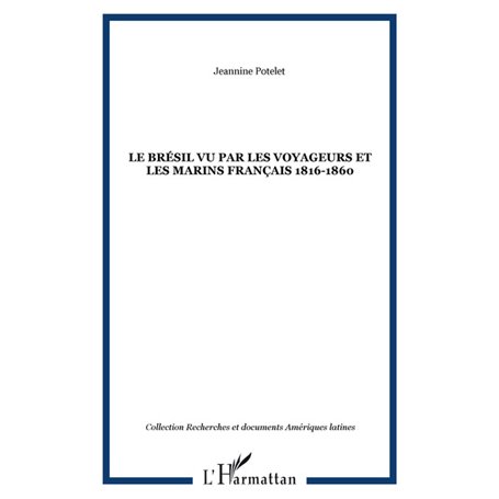 Le Brésil vu par les voyageurs et les marins français 1816-1860