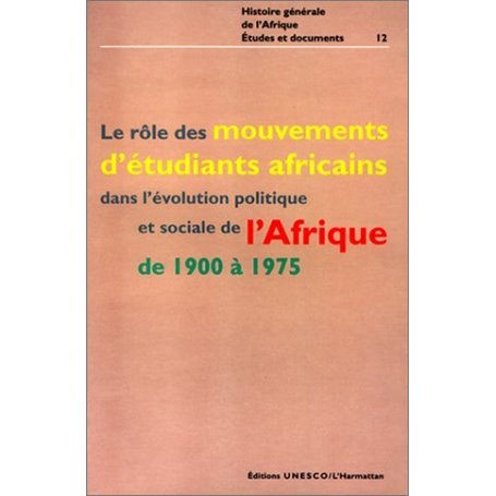 Le rôle des mouvements d'étudiants africains dans l'évolution politique et sociale de l'Afrique de 1900 à 1975