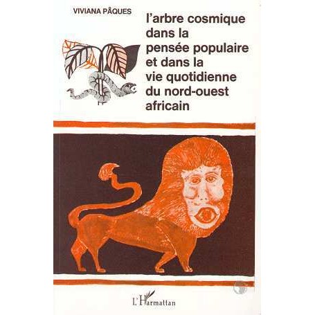 L'arbre cosmique dans la pensée populaire et dans la vie quotidienne du Nord-Ouest africain