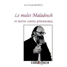 Le mulet Maladrech et autres contes provençaux