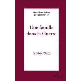 Une famille dans la guerre (1940-1945)