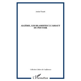 Algérie, les islamistes à l'assaut du pouvoir