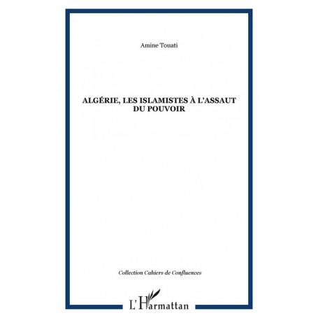 Algérie, les islamistes à l'assaut du pouvoir