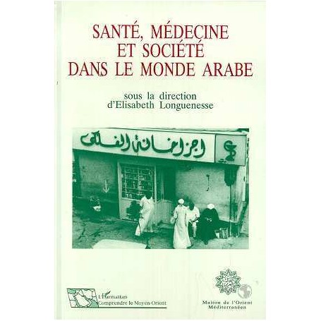 Santé, médecine et société dans le monde arabe