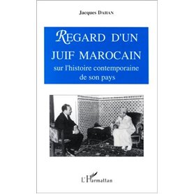 Regard d'un Juif marocain sur l'histoire contemporaine de son pays