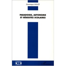 Paradoxes, autonomie et réussites scolaires