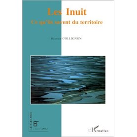 Les Inuit, ce qu'ils savent du territoire