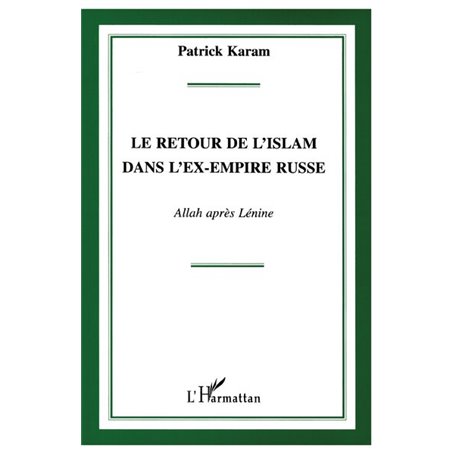 Le retour de l'islam dans l'ex-empire russe