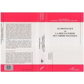 LE PROTOCOLE OU LA MISE EN FORME DE L'ORDRE POLITIQUE